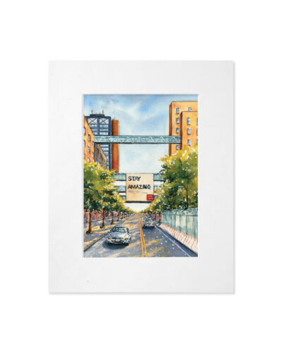 Tamila Dubas “Stay Amazing” Washington Heights watercolor print with white mat